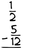 What is 1/2 - 5/12?