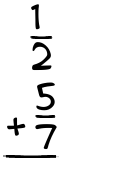 What is 1/2 + 5/7?