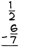 What is 1/2 - 6/7?