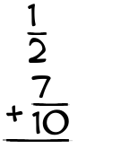 What is 1/2 + 7/10?