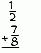 What is 1/2 + 7/8?