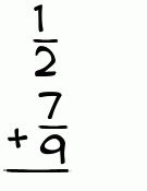 What is 1/2 + 7/9?