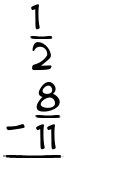 What is 1/2 - 8/11?