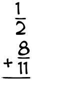 What is 1/2 + 8/11?