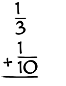 What is 1/3 + 1/10?