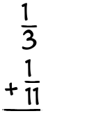 What is 1/3 + 1/11?