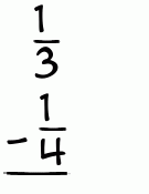 What is 1/3 - 1/4?