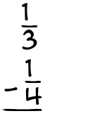 What is 1/3 - 1/4?