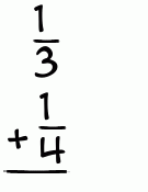 What is 1/3 + 1/4?
