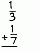 What is 1/3 + 1/7?
