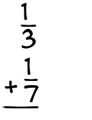 What is 1/3 + 1/7?