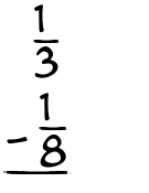 What is 1/3 - 1/8?