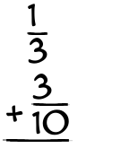 What is 1/3 + 3/10?