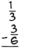 What is 1/3 - 3/6?