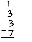 What is 1/3 - 3/7?