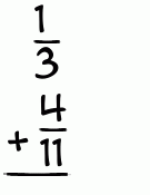 What is 1/3 + 4/11?