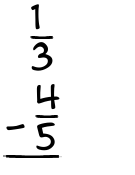 What is 1/3 - 4/5?