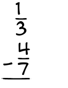 What is 1/3 - 4/7?