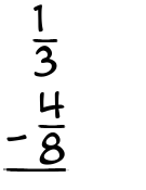 What is 1/3 - 4/8?