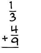 What is 1/3 + 4/9?