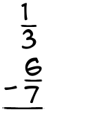 What is 1/3 - 6/7?