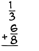 What is 1/3 + 6/8?