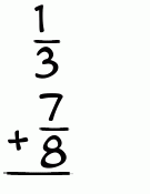 What is 1/3 + 7/8?