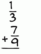 What is 1/3 + 7/9?