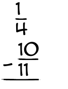 What is 1/4 - 10/11?