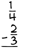 What is 1/4 - 2/3?