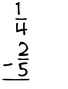 What is 1/4 - 2/5?