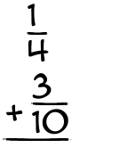 What is 1/4 + 3/10?