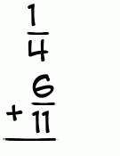 What is 1/4 + 6/11?