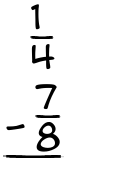 What is 1/4 - 7/8?