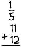 What is 1/5 + 11/12?