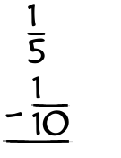 What is 1/5 - 1/10?