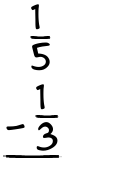 What is 1/5 - 1/3?