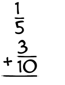 What is 1/5 + 3/10?