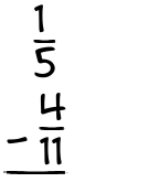 What is 1/5 - 4/11?