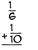 What is 1/6 + 1/10?