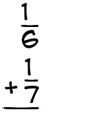 What is 1/6 + 1/7?