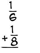 What is 1/6 + 1/8?