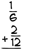 What is 1/6 + 2/12?