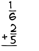 What is 1/6 + 2/5?