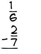 What is 1/6 - 2/7?