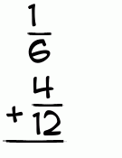 What is 1/6 + 4/12?