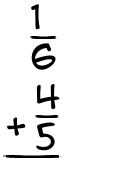 What is 1/6 + 4/5?