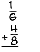 What is 1/6 + 4/8?