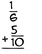 What is 1/6 + 5/10?