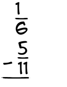 What is 1/6 - 5/11?